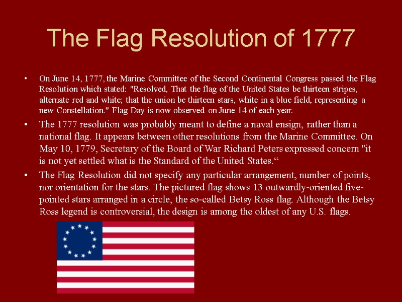 The Flag Resolution of 1777 On June 14, 1777, the Marine Committee of the